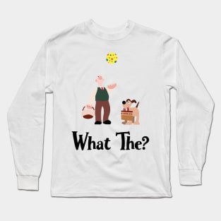 What The? Long Sleeve T-Shirt